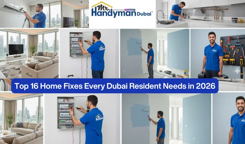 Top 16 Home Fixes Every Dubai Resident Needs in 2026